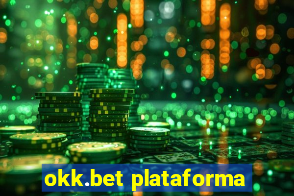 okk.bet plataforma